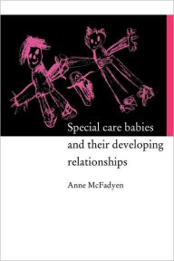 Title: Special Care Babies and their Developing Relationships, Author: Dr Anne Mcfadyen