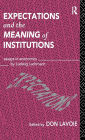 Expectations and the Meaning of Institutions: Essays in Economics by Ludwig M. Lachmann / Edition 1