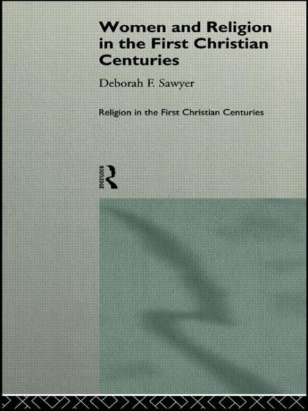 Women and Religion in the First Christian Centuries / Edition 1