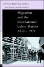 Migration and the International Labor Market 1850-1939