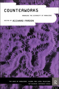 Title: Counterworks: Managing the Diversity of Knowledge / Edition 1, Author: Richard Fardon