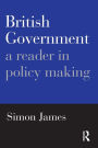 British Government: A Reader in Policy Making / Edition 1