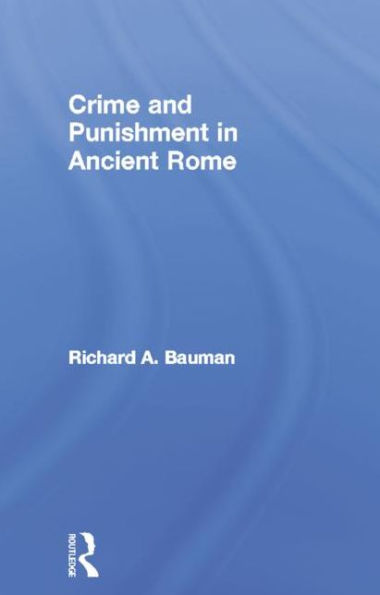Crime and Punishment in Ancient Rome / Edition 1