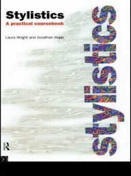 Stylistics: A Practical Coursebook / Edition 1