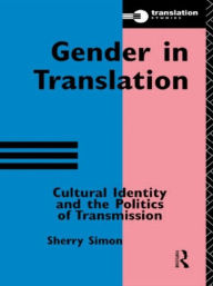 Title: Gender in Translation, Author: Sherry Simon
