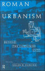 Roman Urbanism: Beyond The Consumer City