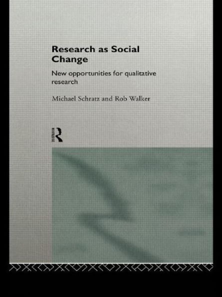 Research as Social Change: New Opportunities for Qualitative Research / Edition 1
