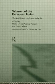 Women of the European Union: The Politics of Work and Daily Life