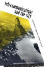 Telecommunications and the City: Electronic Spaces, Urban Places