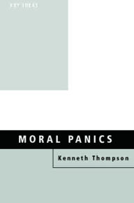 Title: Moral Panics / Edition 1, Author: Kenneth Thompson