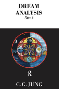 Title: Dream Analysis 1: Notes of the Seminar Given in 1928-30 / Edition 1, Author: C.G. Jung