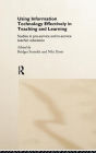Using IT Effectively in Teaching and Learning: Studies in Pre-Service and In-Service Teacher Education / Edition 1