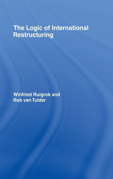 The Logic of International Restructuring: The Management of Dependencies in Rival Industrial Complexes