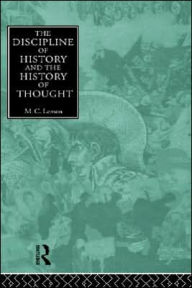 Title: The Discipline of History and the History of Thought / Edition 1, Author: M.C. Lemon