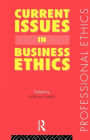 Current Issues in Business Ethics / Edition 1