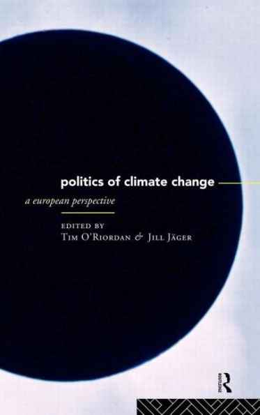The Politics of Climate Change: A European Perspective / Edition 1