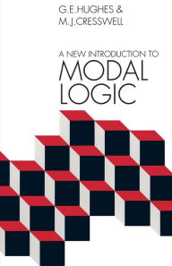 Title: A New Introduction to Modal Logic, Author: M.J. Cresswell