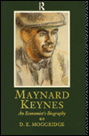 Title: Maynard Keynes: An Economist's Biography / Edition 1, Author: Donald Moggridge