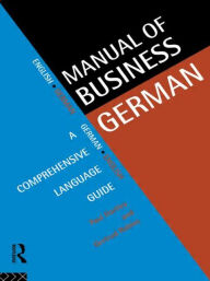 Title: Manual of Business German: A Comprehensive Language Guide / Edition 1, Author: Paul Hartley