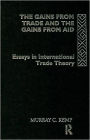 The Gains from Trade and the Gains from Aid: Essays in International Trade Theory / Edition 1