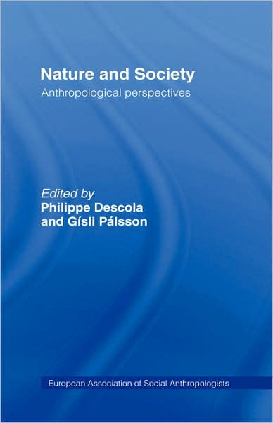 Thanksgiving modstå Forbandet Nature and Society: Anthropological Perspectives / Edition 1 by Philippe  Descola | 9780415132169 | Paperback | Barnes & Noble®