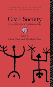 Title: Civil Society: Challenging Western Models / Edition 1, Author: Elizabeth Dunn