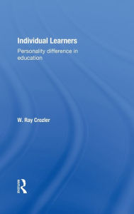 Title: Individual Learners: Personality Differences in Education, Author: W. Ray Crozier