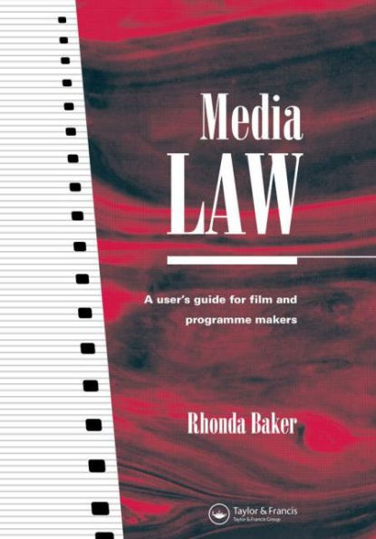 Media Law: A User's Guide for Film and Programme Makers / Edition 1