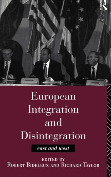European Integration and Disintegration: East and West