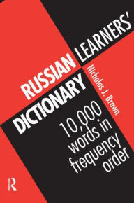 Title: Russian Learners' Dictionary: 10,000 Russian Words in Frequency Order / Edition 1, Author: Nicholas Brown