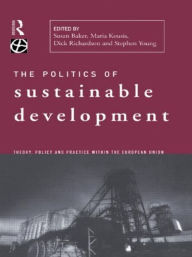 Title: Politics of Sustainable Development / Edition 1, Author: Susan Baker