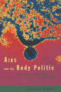 AIDS and the Body Politic: Biomedicine and Sexual Difference / Edition 1