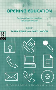 Title: Opening Education: Policies and Practices from Open and Distance Education, Author: Terry Evans