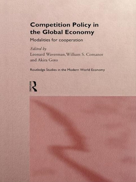 Competition Policy in the Global Economy: Modalities for Co-operation / Edition 1