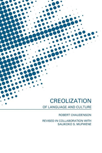 Creolization of Language and Culture / Edition 1