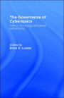 The Governance of Cyberspace: Politics, Technology and Global Restructuring / Edition 1