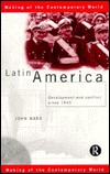 Latin America: Development and Conflict since 1945