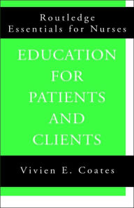 Title: Education For Patients and Clients / Edition 1, Author: Vivien Coates