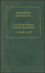 Title: Systematic Sociology: An Introduction to the Study of Society, Author: Karl Mannheim