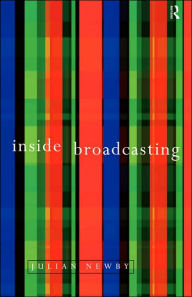 Title: Inside Broadcasting, Author: Julian Newby