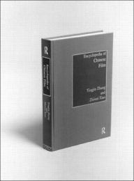 Title: Encyclopedia of Chinese Film / Edition 1, Author: Zhiwei Xiao