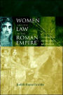 Women and the Law in the Roman Empire: A Sourcebook on Marriage, Divorce and Widowhood / Edition 1