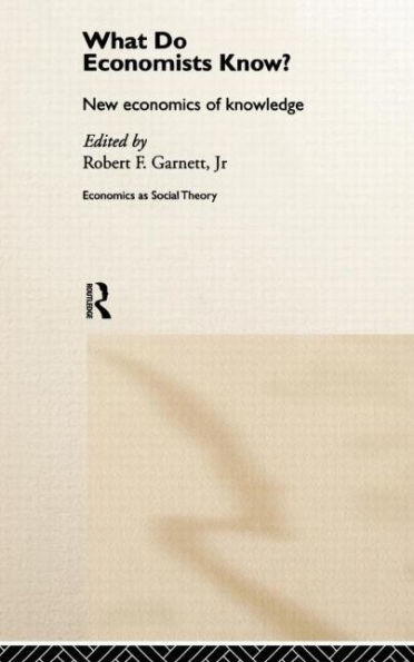 What do Economists Know?: New Economics of Knowledge / Edition 1