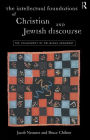 The Intellectual Foundations of Christian and Jewish Discourse: The Philosophy of Religious Argument