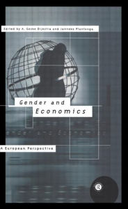 Title: Gender and Economics: A European Perspective / Edition 1, Author: Geske Dijkstra