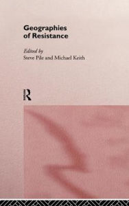 Title: Geographies of Resistance / Edition 1, Author: Michael Keith