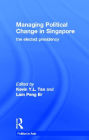 Managing Political Change In Singapore / Edition 1