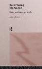 Re-Dressing the Canon: Essays on Theatre and Gender