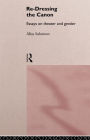 Re-Dressing the Canon: Essays on Theatre and Gender