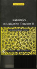 Landmarks in Linguistic Thought Volume III: The Arabic Linguistic Tradition / Edition 1